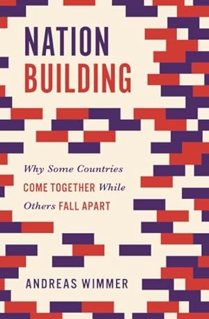 Image du vendeur pour Nation Building : Why Some Countries Come Together While Others Fall Apart mis en vente par GreatBookPrices