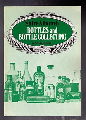 Seller image for Bottles and Bottle Collecting (Shire Album 6) for sale by CARDINAL BOOKS  ~~  ABAC/ILAB