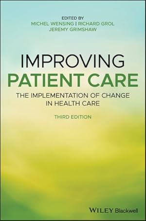 Seller image for Improving Patient Care : The Implementation of Change in Health Care for sale by GreatBookPrices