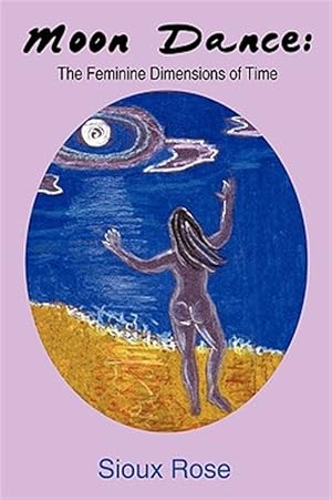 Seller image for Moon Dance : The Feminine Dimensions of Time for sale by GreatBookPrices