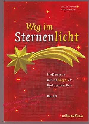 Weg im Sternenlicht, Band 8: Hinführung zu weiteren Krippen der Kirchenprovinz Köln - Vosen, Klau...