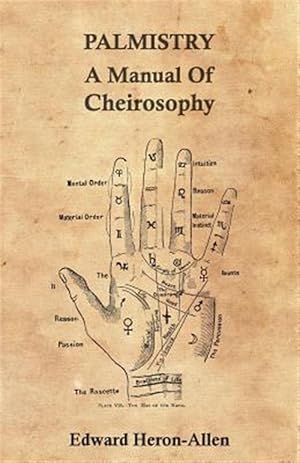 Imagen del vendedor de Palmistry : A Manual of Cheirosophy a la venta por GreatBookPrices