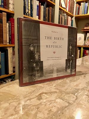 The Birth of a Republic Francis Stafford's Photographs of China's 1911 Revolution and Beyond