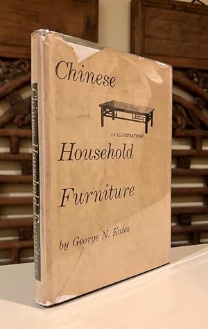 Chinese Household Furniture From Examples Selected and Measured by Caroline F. Bieber and Beatric...