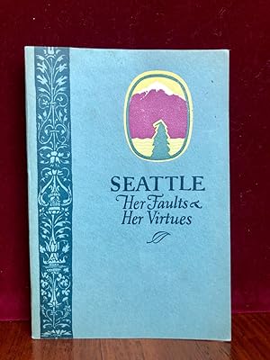 Seller image for Seattle Her Faults and Her Virtues - WITH Bailey Article Laid In for sale by Long Brothers Fine & Rare Books, ABAA