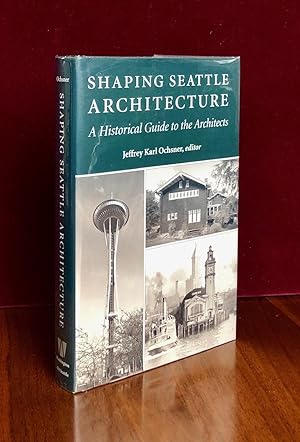 Shaping Seattle's Architecture A Historical Guide to the Architects