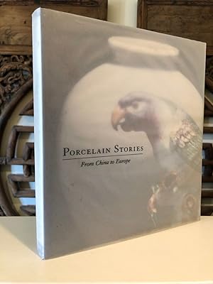 Porcelain Stories From China to Europe -- INSCRIBED copy