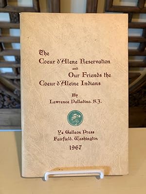 Imagen del vendedor de The Coeur d'Alene Reservation and Our Friends the Coeur d'Alene Indians a la venta por Long Brothers Fine & Rare Books, ABAA