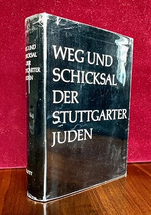 Weg und Schicksal der Stuttgarter Juden; ein Gedenkbuch