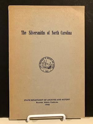 Bild des Verkufers fr The Silversmiths of North Carolina zum Verkauf von Long Brothers Fine & Rare Books, ABAA