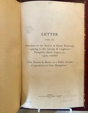 Imagen del vendedor de Letter from the President of the Boston and Maine Railroad, replying to Mr. George B. Leighton's Pamphlet ; [title continues:] dated August 20, 1906, entitled "The Boston and Maine as a Public Service Corporation in New Hampshire" a la venta por Long Brothers Fine & Rare Books, ABAA