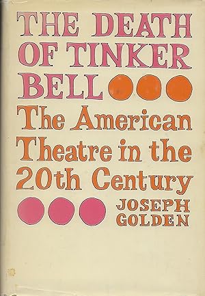 Bild des Verkufers fr THE DEATH OF TINKER BELL: THE AMERICAN THEATRE IN THE 20TH CENTURY zum Verkauf von Antic Hay Books