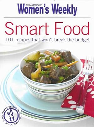 Smart Food - 101 Recipes That Won't Break the Budget