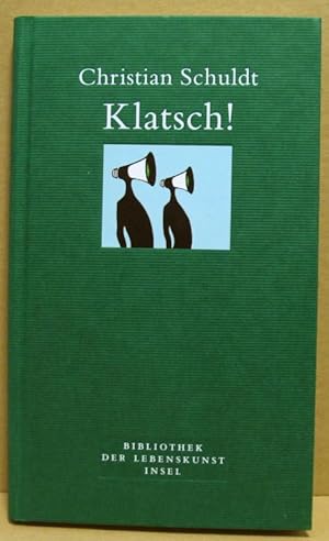 Seller image for Klatsch! Vom Geschwtz im Dorf zum Gezwitscher im Netz: Warum wir ohne Klatsch nicht leben knnen. (Bibliothek der Lebenskunst) for sale by Nicoline Thieme