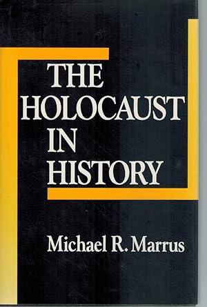 Seller image for THE HOLOCAUST IN HISTORY for sale by Books on the Boulevard