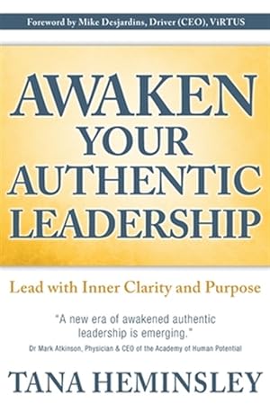 Seller image for Awaken Your Authentic Leadership: Lead with Inner Clarity and Purpose for sale by GreatBookPrices