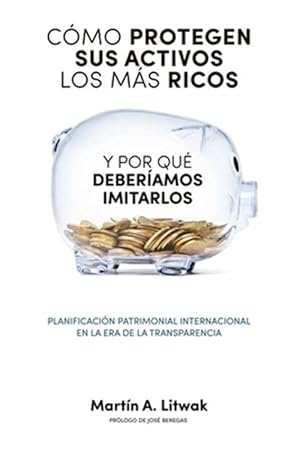 Imagen del vendedor de Como Protegen Sus Activos Los Mas Ricos : Y Por Que Deberiamos Imitarlos -Language: spanish a la venta por GreatBookPrices
