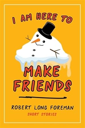 Image du vendeur pour I Am Here to Make Friends mis en vente par GreatBookPrices