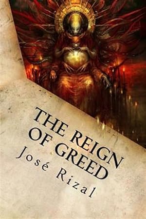Immagine del venditore per Reign of Greed : Complete English Version of El Filibusterismo venduto da GreatBookPrices
