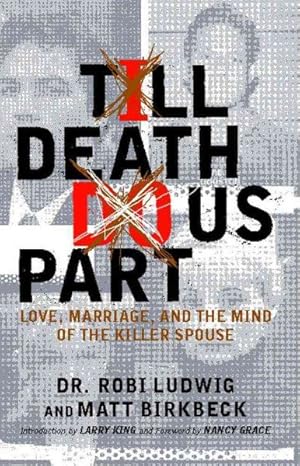 Seller image for Till Death Do Us Part : Love, Marriage, and the Mind of the Killer Spouse for sale by GreatBookPrices