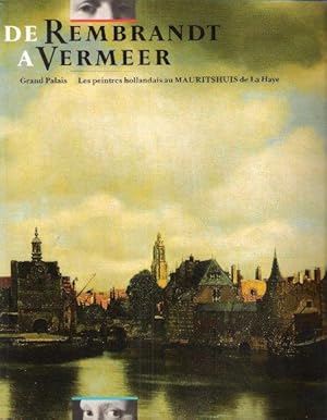 Bild des Verkufers fr De REMBRANDT  VERMEER : Les Peintres Hollandais Au Mauritshuis de La Haye . 19 Fvrier -30 Juin 1986 zum Verkauf von Au vert paradis du livre