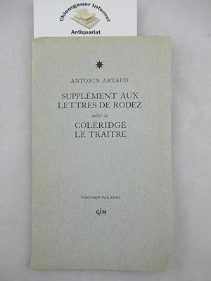 Supplément aux lettres de Rodez suivi de Coleridge le traitre. Portrait d'Artaud en frontispice p...