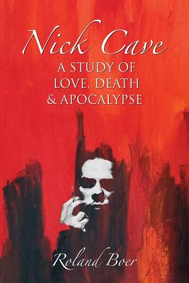 Seller image for Nick Cave: A Study of Love, Death and Apocalypse (Paperback or Softback) for sale by BargainBookStores