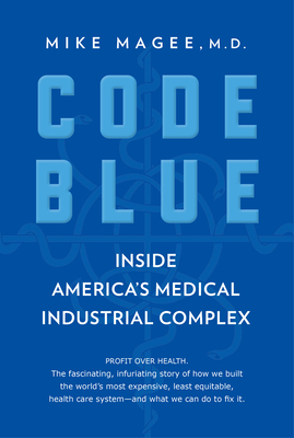 Immagine del venditore per Code Blue: Inside America's Medical Industrial Complex (Paperback or Softback) venduto da BargainBookStores