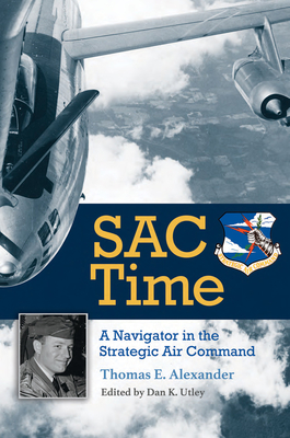 Image du vendeur pour Sac Time: A Navigator in the Strategic Air Command (Hardback or Cased Book) mis en vente par BargainBookStores