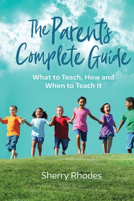 Immagine del venditore per The Parent's Complete Guide: What to Teach, How and When to Teach It (Paperback or Softback) venduto da BargainBookStores