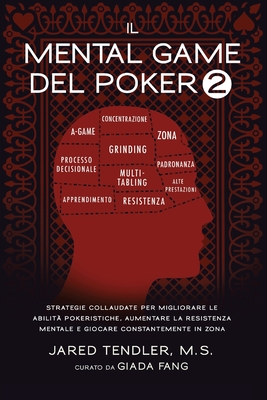 Immagine del venditore per Il Mental Game Del Poker 2: Strategie Collaudate per Migliorare le Abilit� Pokeristiche, Aumentare la Resistenza Mentale e Giocare Costantemente I (Paperback or Softback) venduto da BargainBookStores