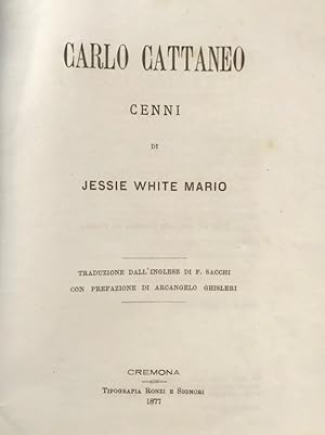 Carlo Cattaneo. Cenni. Traduzione dall'Inglese di F. Sacchi con prefazione di Arcangelo Ghisleri.