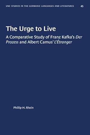Image du vendeur pour Urge to Live : A Comparative Study of Franz Kafka's Der Prozess and Albert Camus' L'etranger mis en vente par GreatBookPrices