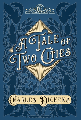 Seller image for A Tale of Two Cities - A Story of the French Revolution - With Appreciations and Criticisms By G. K. Chesterton (Hardback or Cased Book) for sale by BargainBookStores
