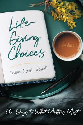 Bild des Verkufers fr Life-Giving Choices: 60 Days to What Matters Most (Paperback or Softback) zum Verkauf von BargainBookStores