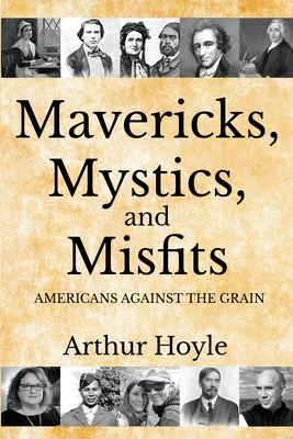 Image du vendeur pour Mavericks, Mystics, and Misfits: Americans Against the Grain (Paperback or Softback) mis en vente par BargainBookStores