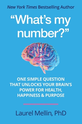 Immagine del venditore per "What's my number?": One Simple Question that Unlocks Your Brain's Power for Health, Happiness & Purpose (Paperback or Softback) venduto da BargainBookStores