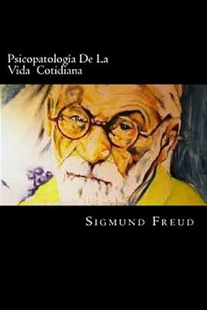 Imagen del vendedor de Psicopatologia De La Vida Cotidiana/ The Psychopathology of Everyday Life -Language: spanish a la venta por GreatBookPrices