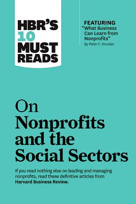 Seller image for Hbr's 10 Must Reads on Nonprofits and the Social Sectors (Featuring "what Business Can Learn from Nonprofits" by Peter F. Drucker) (Hardback or Cased Book) for sale by BargainBookStores
