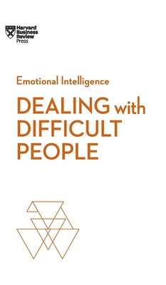 Seller image for Dealing with Difficult People (HBR Emotional Intelligence Series) (Hardback or Cased Book) for sale by BargainBookStores