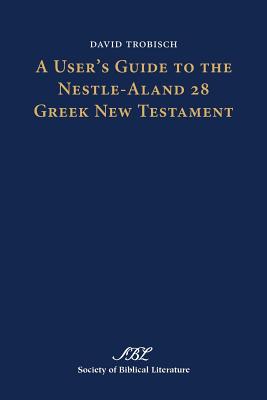 Bild des Verkufers fr A User's Guide to the Nestle-Aland 28 Greek New Testament (Paperback or Softback) zum Verkauf von BargainBookStores