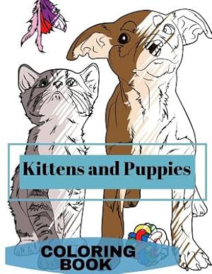Seller image for Kittens and Puppies Colouring Book: Adult Coloring Fun, Stress Relief Relaxation and Escape (Paperback or Softback) for sale by BargainBookStores
