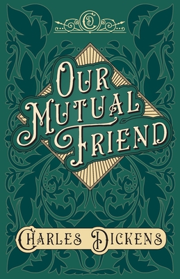 Seller image for Our Mutual Friend - With Appreciations and Criticisms By G. K. Chesterton (Paperback or Softback) for sale by BargainBookStores