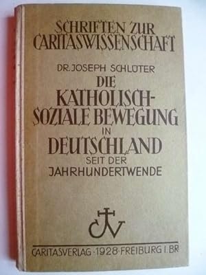 Seller image for Die katholisch-soziale Bewegung in Deutschland seit der Jahrhundertwende. Schriften zur Caritaswissenschaft for sale by Ostritzer Antiquariat