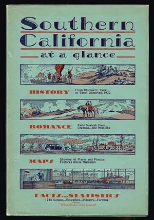 Southern California at a Glance: History, Romance, Maps, Facts, Statistics 1930 Edition