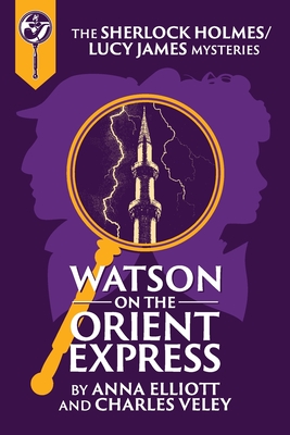 Bild des Verkufers fr Watson on the Orient Express: A Sherlock Holmes and Lucy James Mystery (Paperback or Softback) zum Verkauf von BargainBookStores