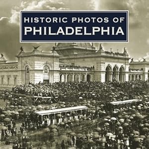 Seller image for Historic Photos of Philadelphia (Hardback or Cased Book) for sale by BargainBookStores