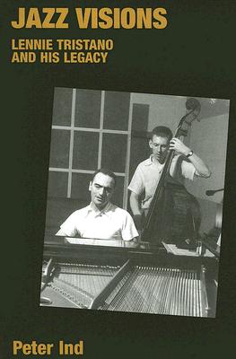 Seller image for Jazz Visions: Lennie Tristano and His Legacy (Paperback or Softback) for sale by BargainBookStores