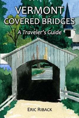 Seller image for Vermont Covered Bridges: A Traveler's Guide (Paperback or Softback) for sale by BargainBookStores