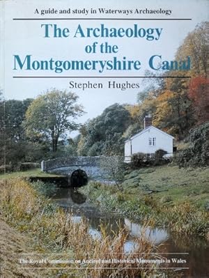 THE ARCHAEOLOGY OF THE MONTGOMERYSHIRE CANAL